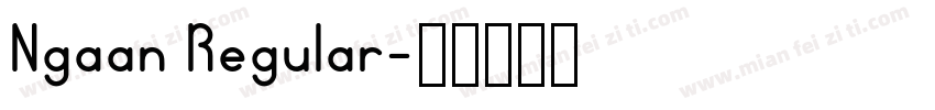 Ngaan Regular字体转换
